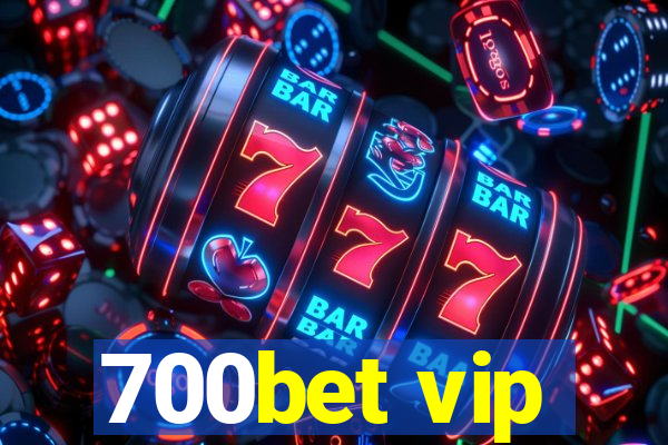 700bet vip
